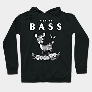Give me Bass, my Deer Hoodie